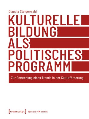 cover image of Kulturelle Bildung als politisches Programm
